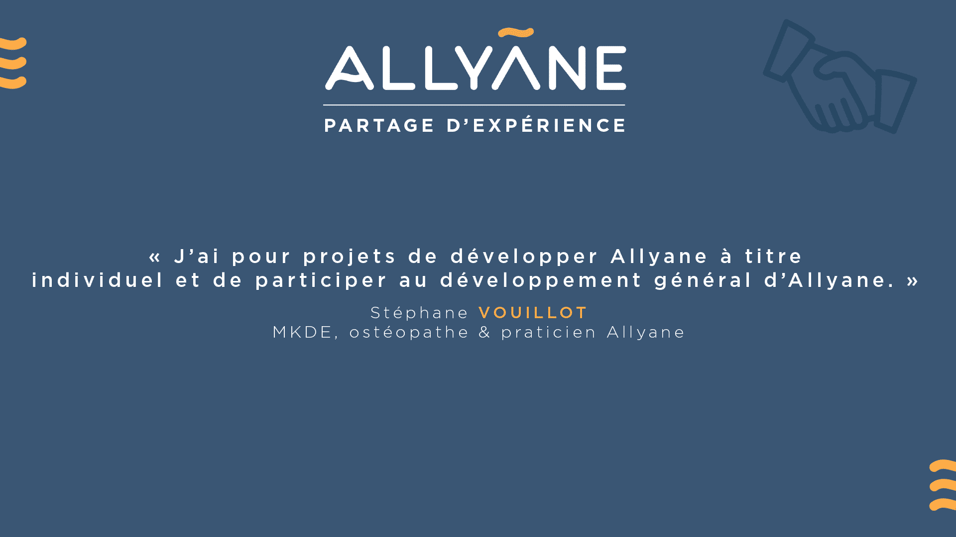 J’ai pour projets de développer Allyane à titre individuel et de participer au développement général d’Allyane.