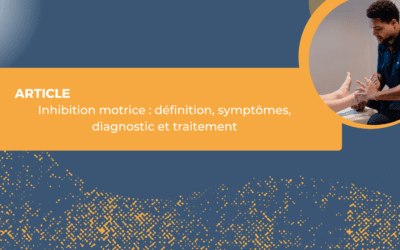 Inhibition motrice : définition, symptômes, diagnostic et traitement