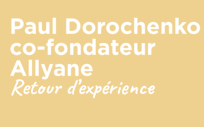 Rencontrez Paul Dorochenko, co-fondateur de la méthode Allyane